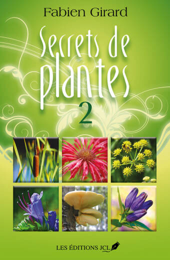 Secrets de plantes, tome 2 - Fabien Girard
