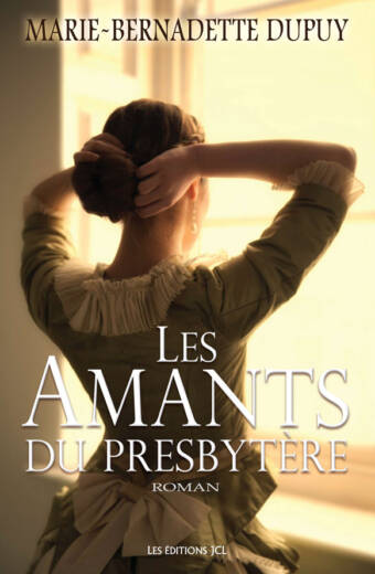 Les Amants du presbytère - Marie-Bernadette Dupuy