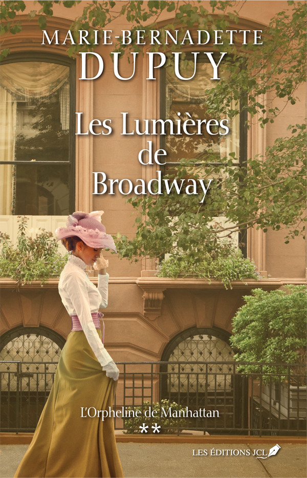 Les Lumières de Broadway, tome 2 : L'Orpheline de Manhattan - Marie-Bernadette Dupuy