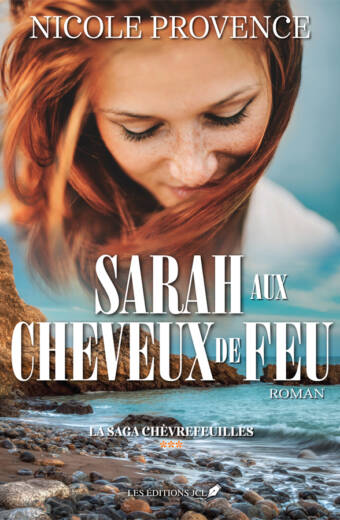 La saga Chèvrefeuilles, tome 3 : Sarah aux cheveux de feu - Nicole Provence