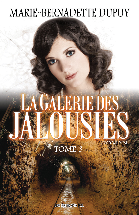 La galerie des jalousies, tome 3 - Marie-Bernadette Dupuy