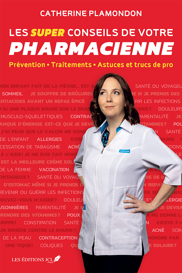 Les super conseils de votre pharmacienne - Catherine Plamondon - Les éditions JCL