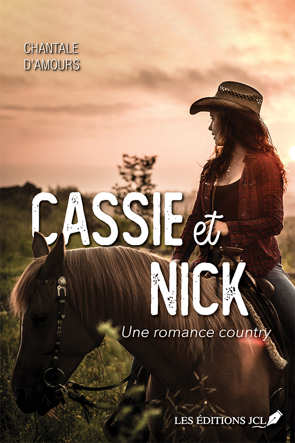 Cassie et Nick, une romance country - Chantale d'Amours
